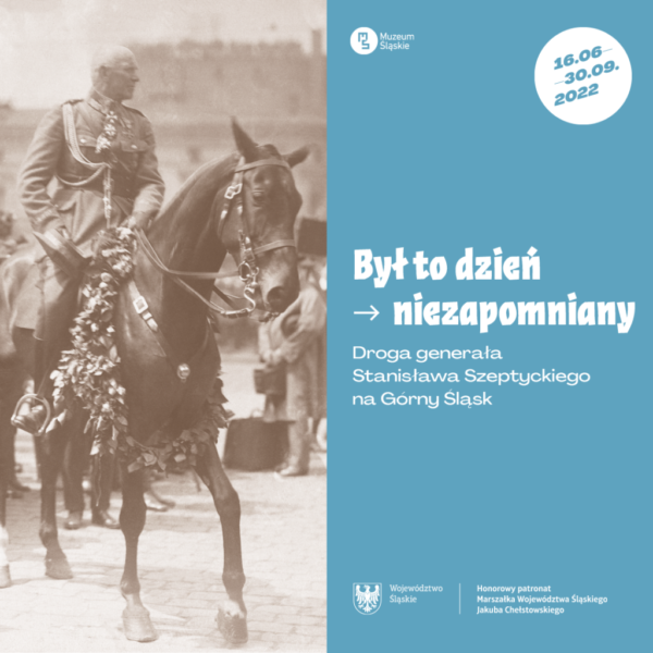 byl to dzien niezapomniany droga generala stanislawa szeptyckiego na gorny slask wernisaz wystawy 15 06 godz 18 00 1024x1024 1