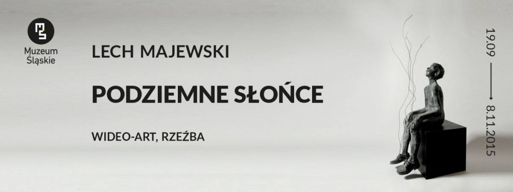 Grafika promująca wystawę ,,Lech Majewski. Podziemne słońce. Wideo-art, rzeźba''.