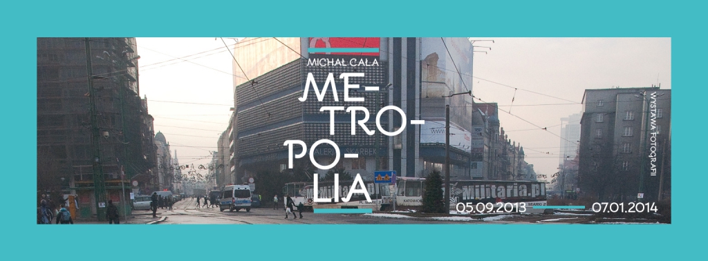 Grafika przedstawiająca panoramę rynku w Katowicach, pośrodku biały napis ,,Michał Cała. Metropolia''.