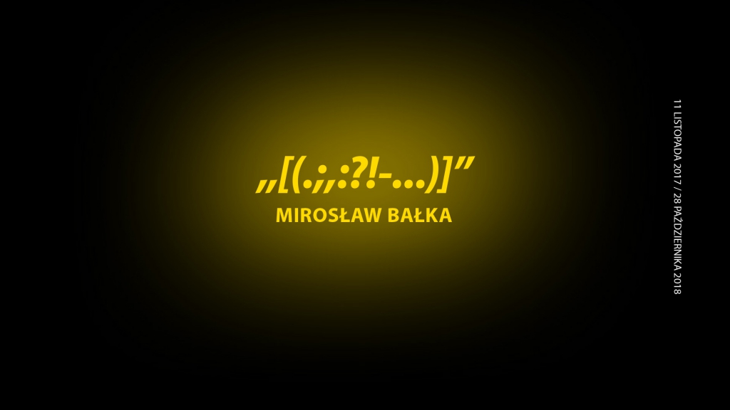 Grafika promująca wystawę „[(.;,:?!–…)]” Mirosława Bałki.