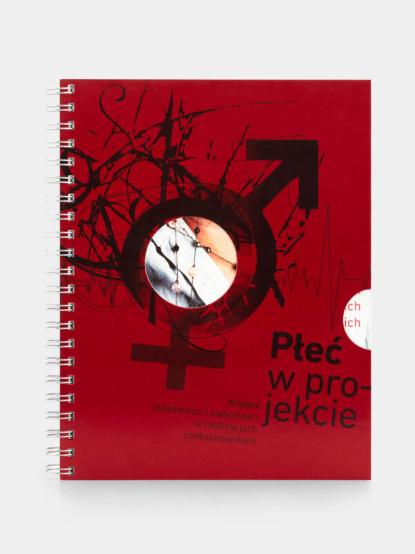 Katalog towarzyszący wystawie „Płeć w projekcie. Modele cielesności i tożsamości w realizacjach szekspirowskich”. Czerwona okładka, na środku nałożone na siebie symbole płci żeńskiej i męskiej.