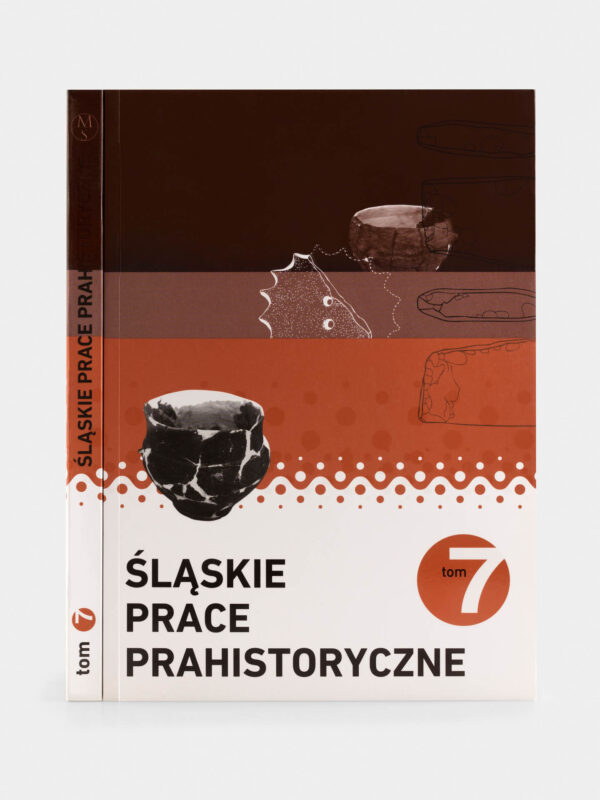 Publikacja ,,Śląskie Prace Prahistoryczne'' tom 7. Na okładce umieszczono przedmioty archeologiczne.